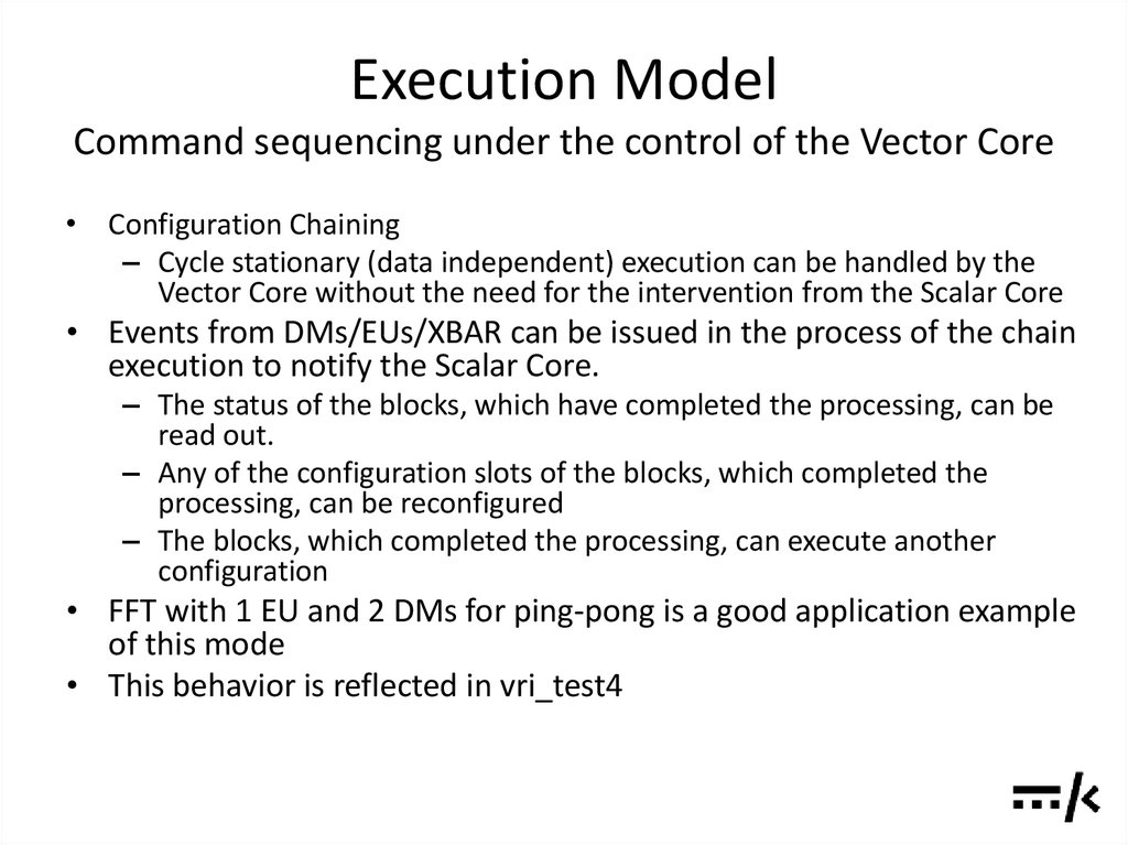 Execution Model Command sequencing under the control of the Vector Core