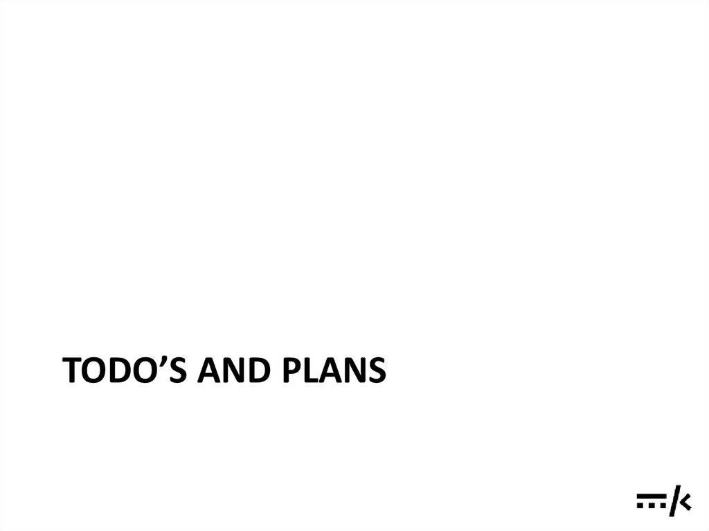 ToDo’s and Plans