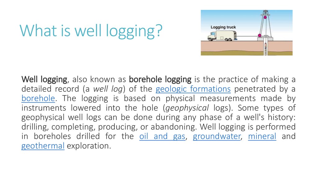 What is well logging?