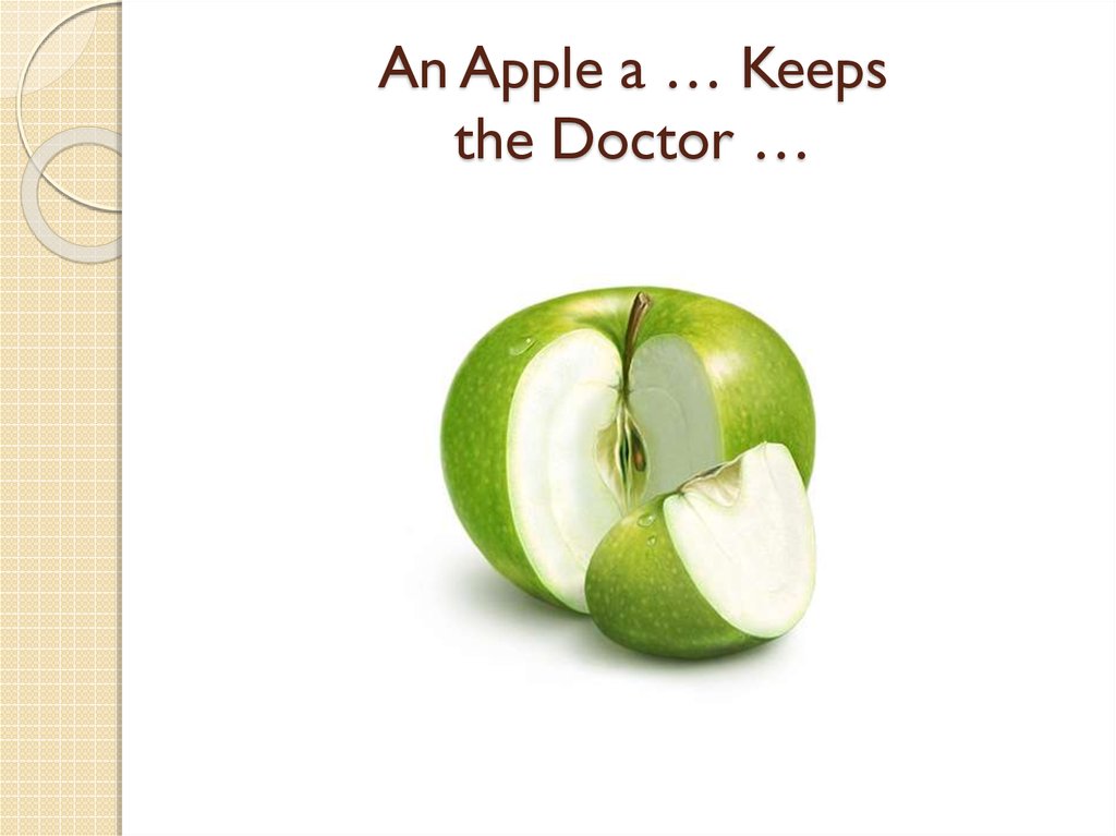 An Apple a … Keeps the Doctor …