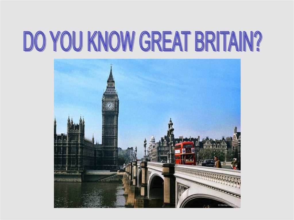 Do you know great britain. Do you know great Britain презентация на английском языке. Did you know презентация. Do you know Britain?.