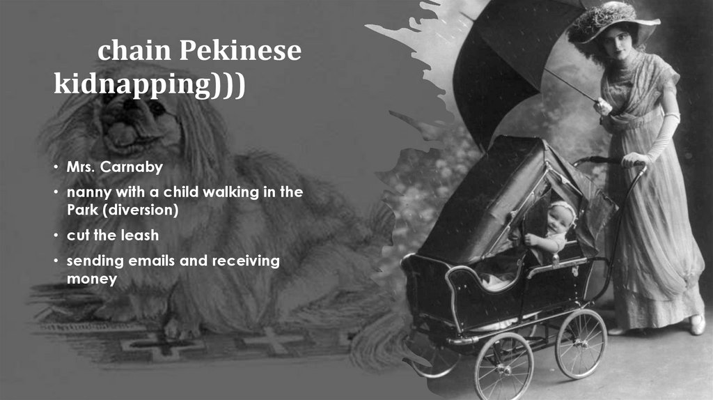       chain Pekinese kidnapping)))