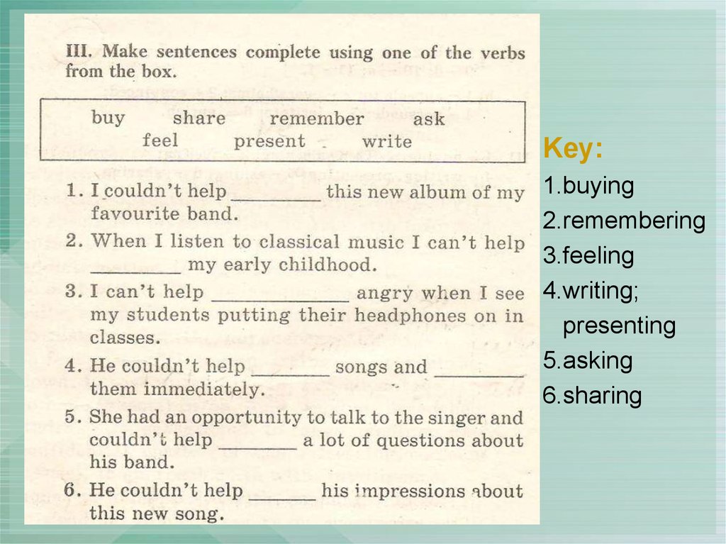 Feel 3 forms. Complete the sentences Learning English this Programm listen to Classical. C complete with the correct verb