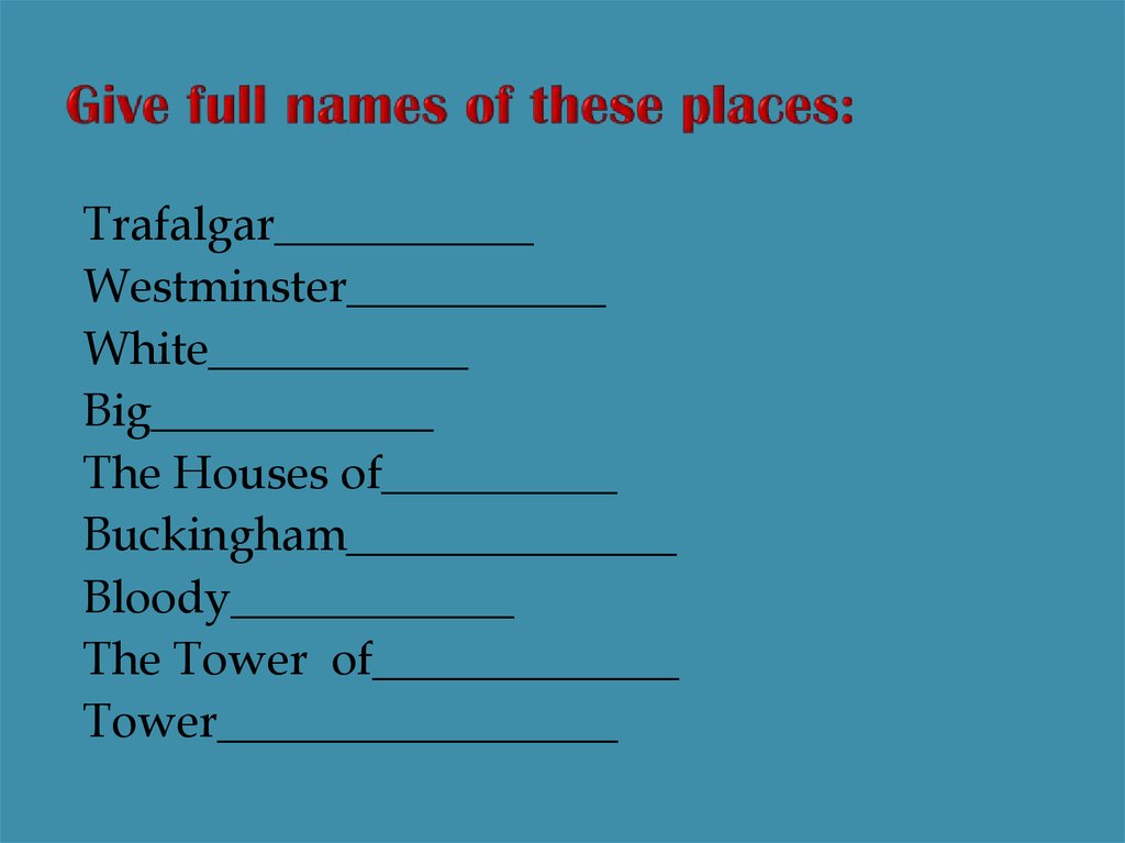 Give full names of these places:
