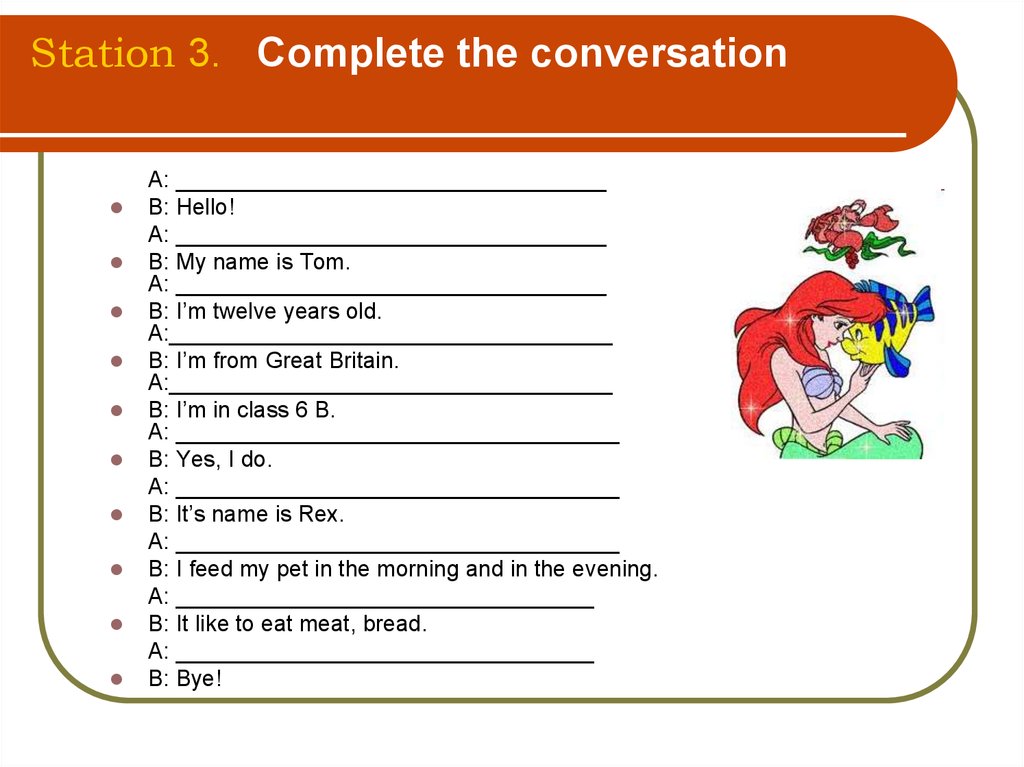 Complete the conversation. Hello conversation. Complete 3. Complete the conversation a. hello. My Thomas.