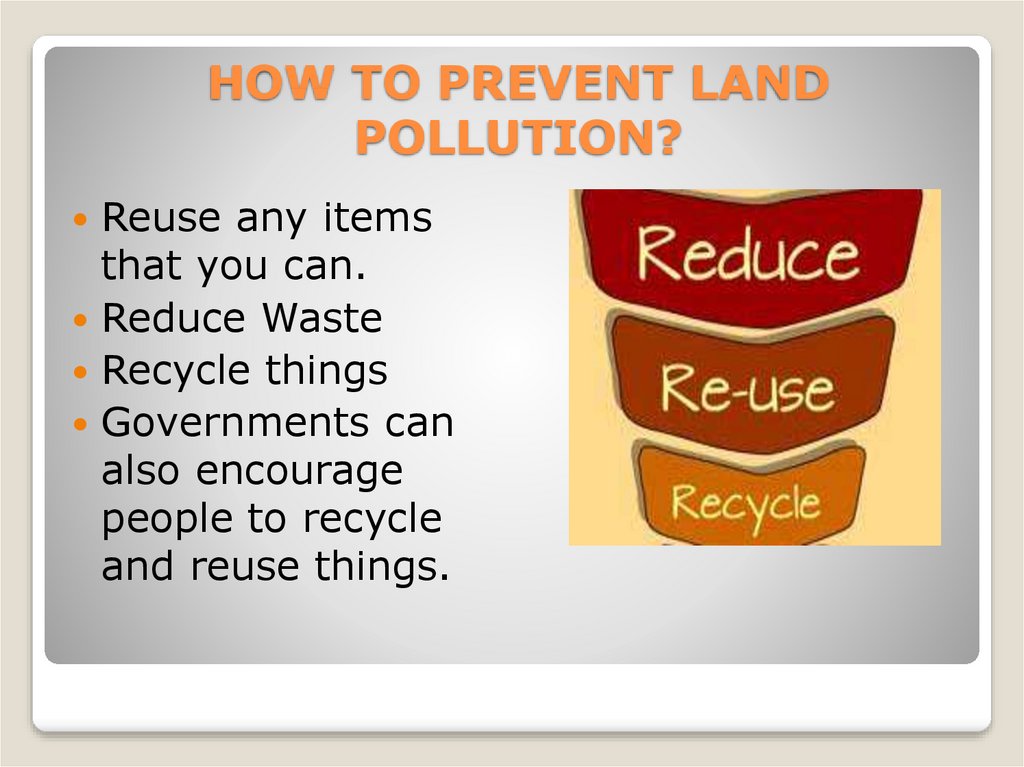 HOW TO PREVENT LAND POLLUTION?