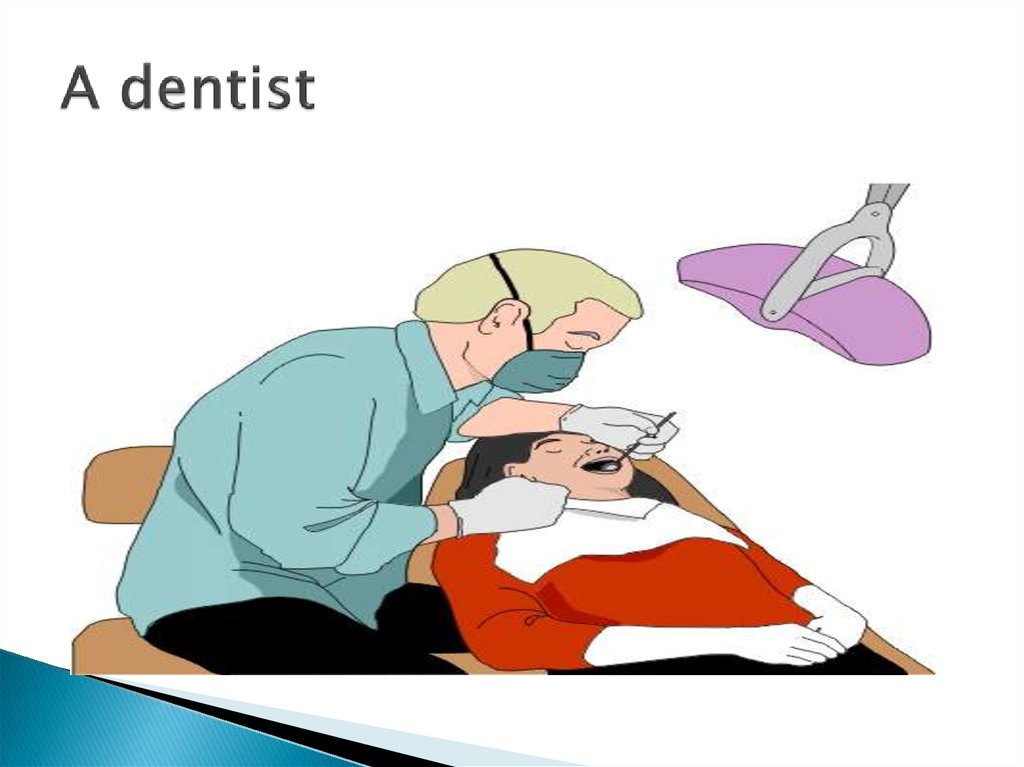 A dentist