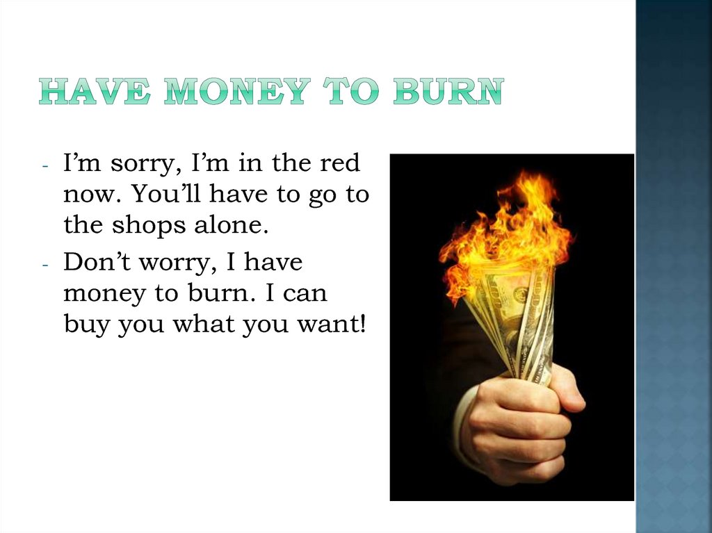 I m burn перевод. Money to Burn.