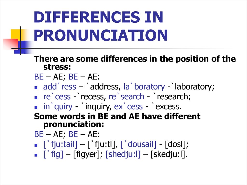 DIFFERENCES IN PRONUNCIATION