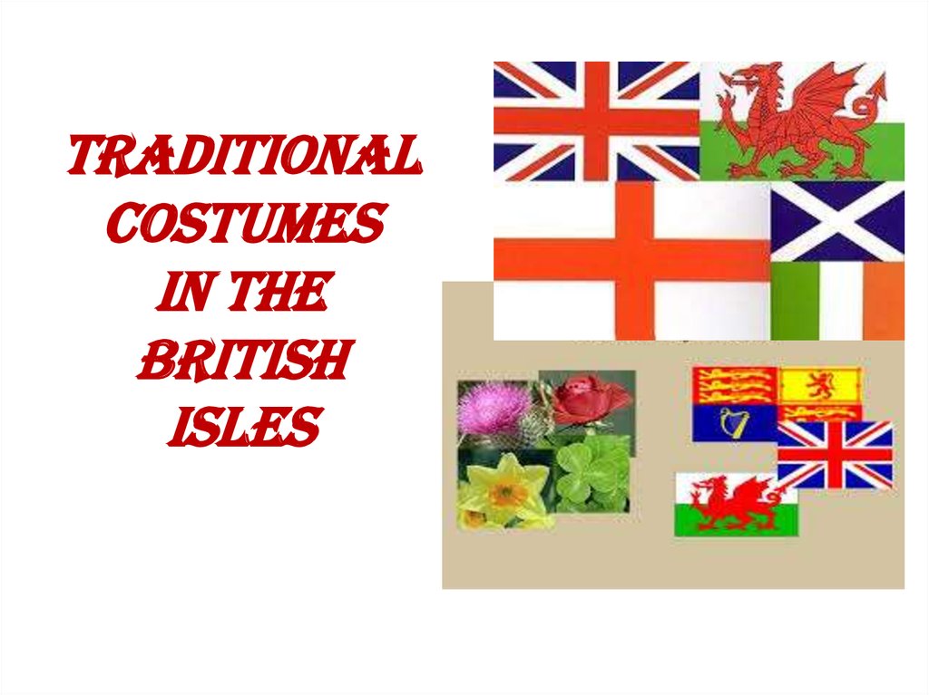 Traditional costumes in the british. Видео Traditional Costumes in the British Isles. Traditional Costumes in the British Isles 8 класс аудио. Презентации на английском языке по теме Traditional Costumes in the British Isles. Traditional Costumes in the British Isles 8 класс аудио учебник.