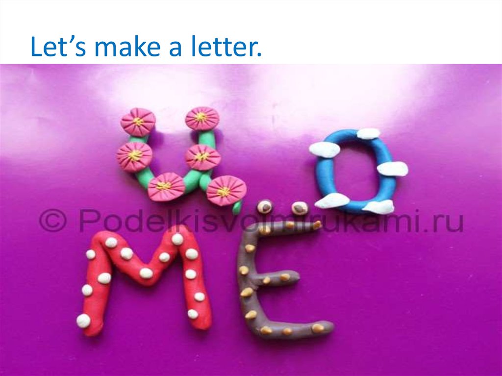Let’s make a letter.