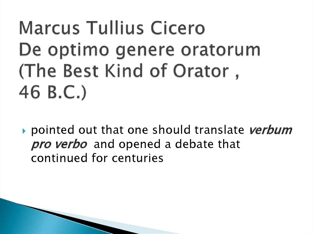 Marcus Tullius Cicero De optimo genere oratorum (The Best Kind of Orator , 46 B.C.)