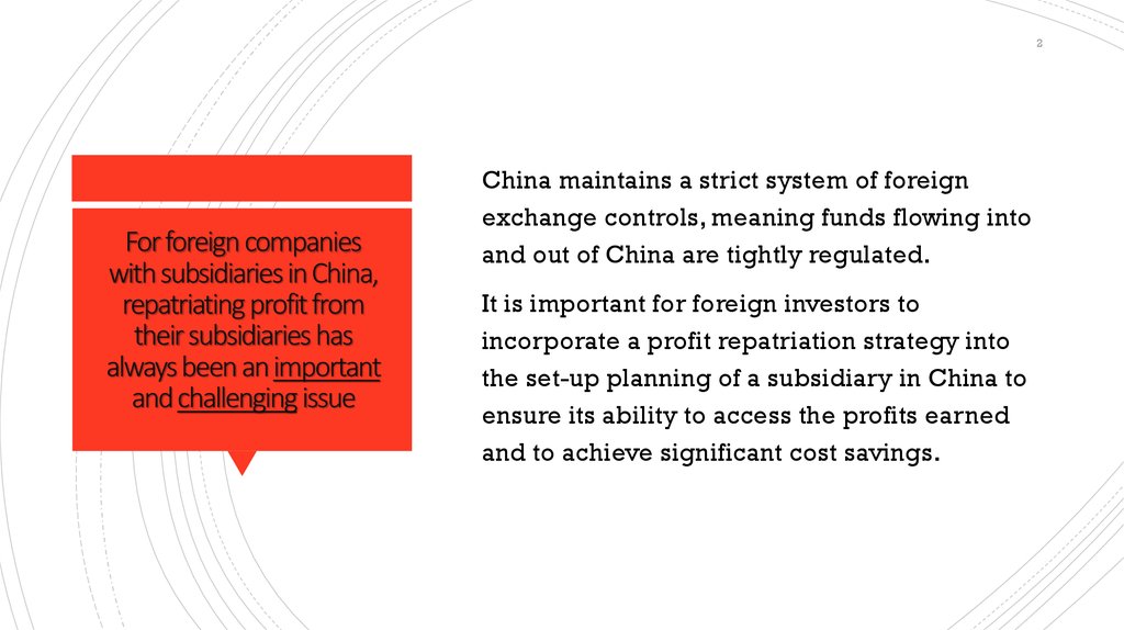 For foreign companies with subsidiaries in China, repatriating profit from their subsidiaries has always been an important and