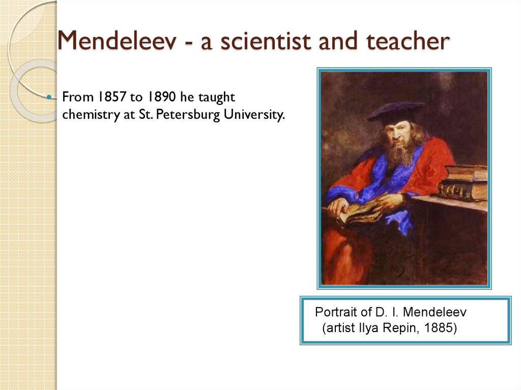 Mendeleev - a scientist and teacher