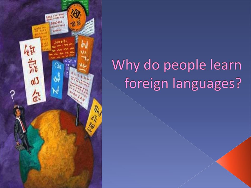Why lots of people learn foreign languages. We learn Foreign languages презентация. Why to learn Foreign languages. Презентация languages Learning.