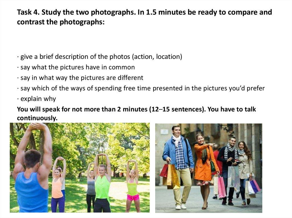 Task 4. Study the two photographs. In 1.5 minutes be ready to compare and contrast the photographs: