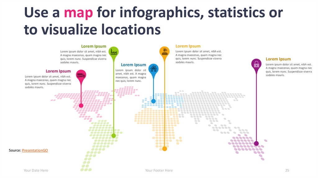 Use a map for infographics, statistics or to visualize locations