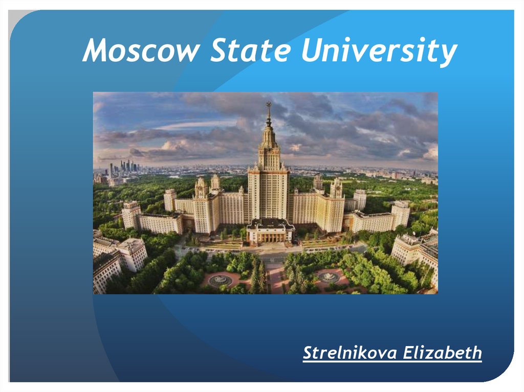 Moscow state university is the oldest