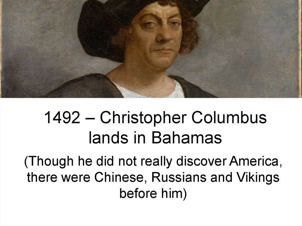 1492 – Christopher Columbus lands in Bahamas
