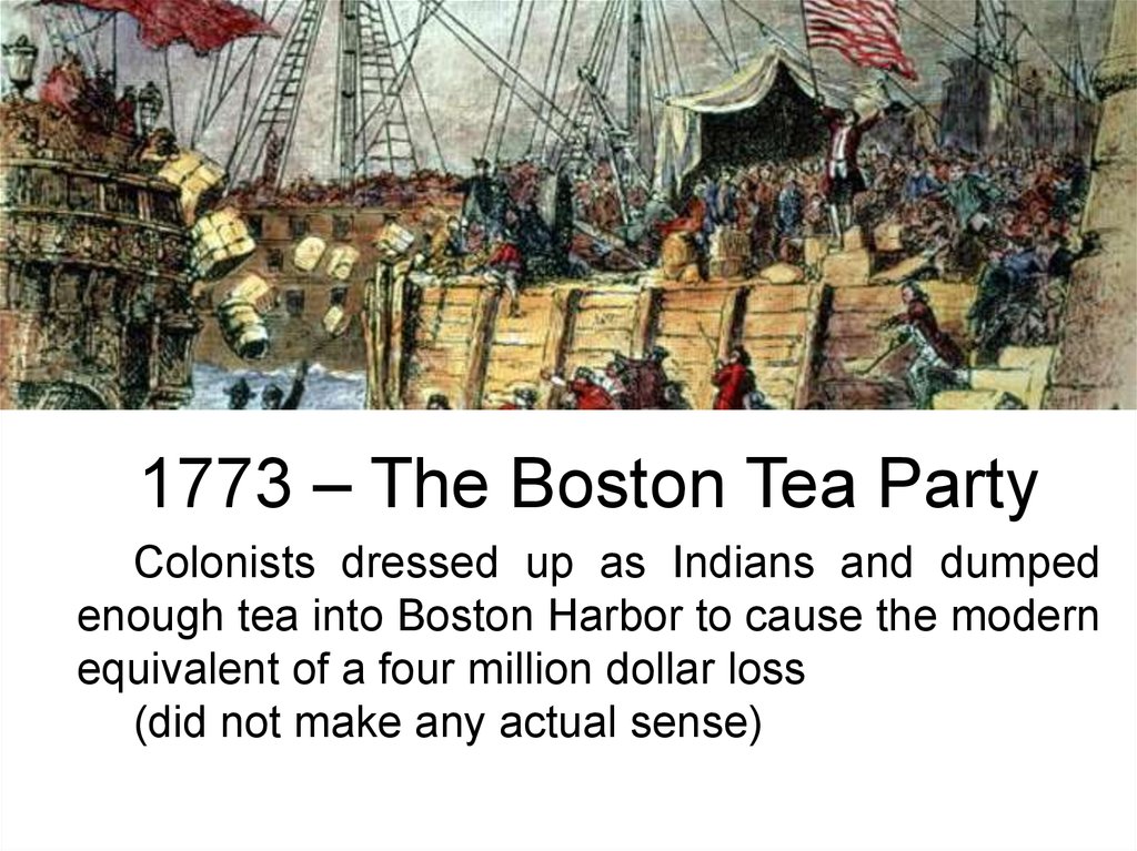 1773 – The Boston Tea Party