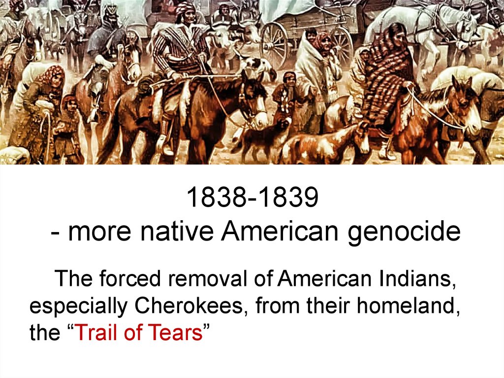 1838-1839 - more native American genocide