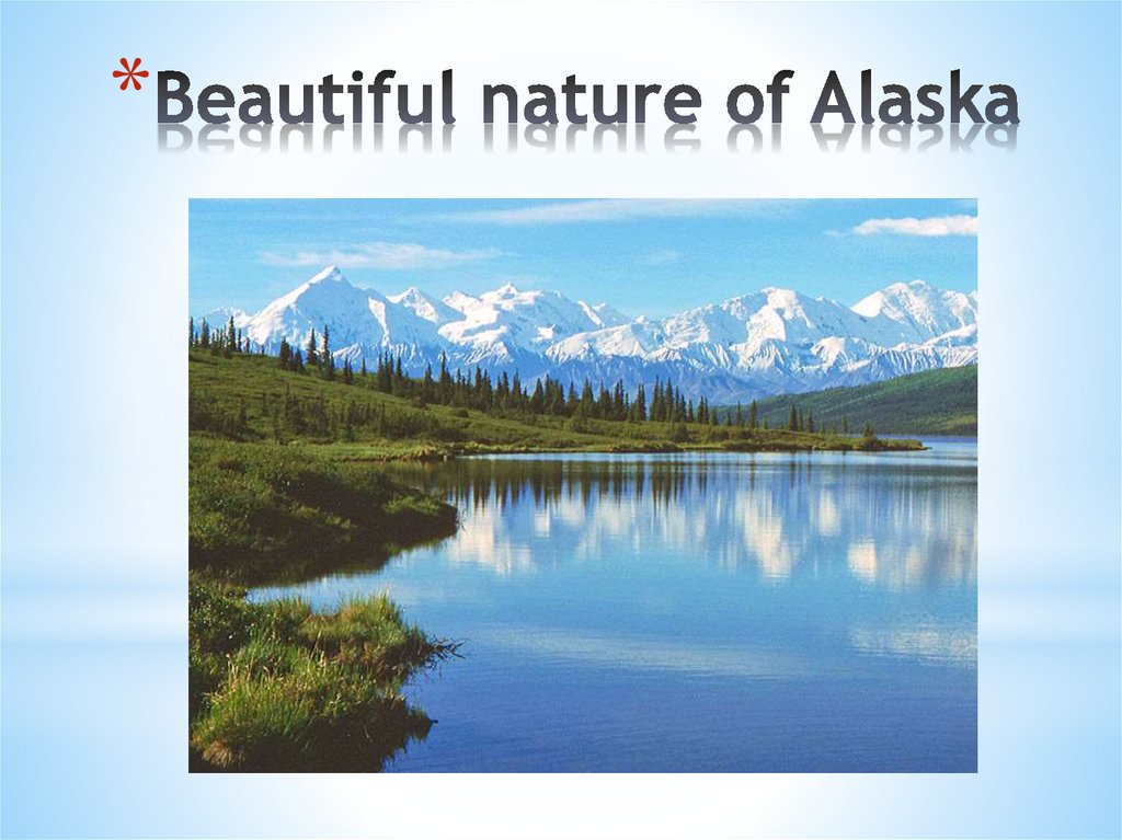 Beautiful nature of Alaska