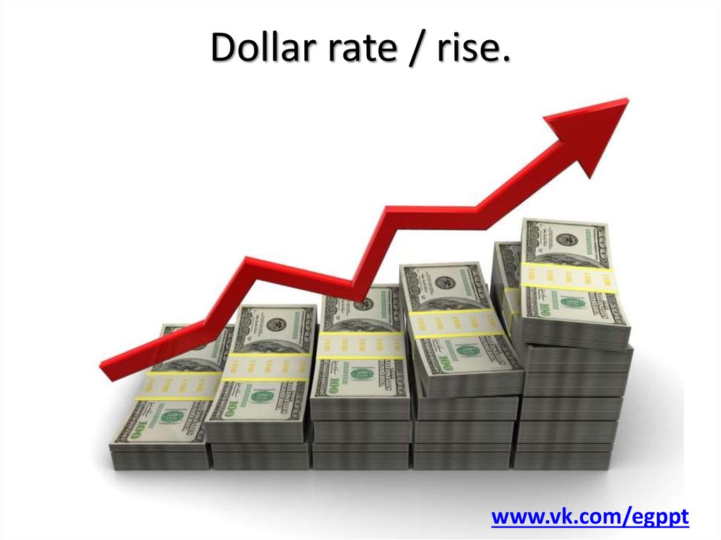 Dollar rate / rise.