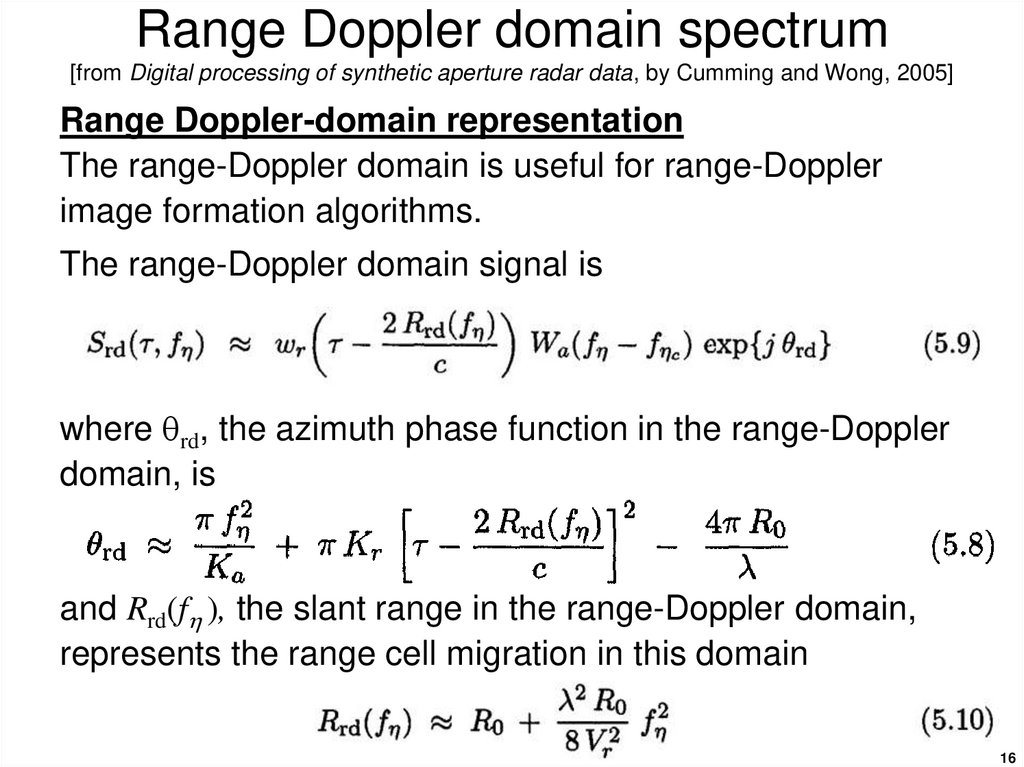 Range Doppler domain spectrum [from Digital processing of synthetic aperture radar data, by Cumming and Wong, 2005]