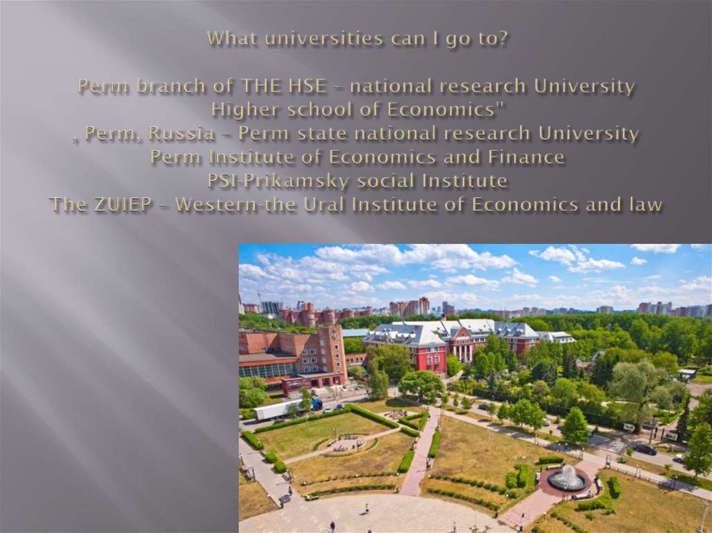 What universities can I go to?   Perm branch of THE HSE – national research University Higher school of Economics" , Perm,