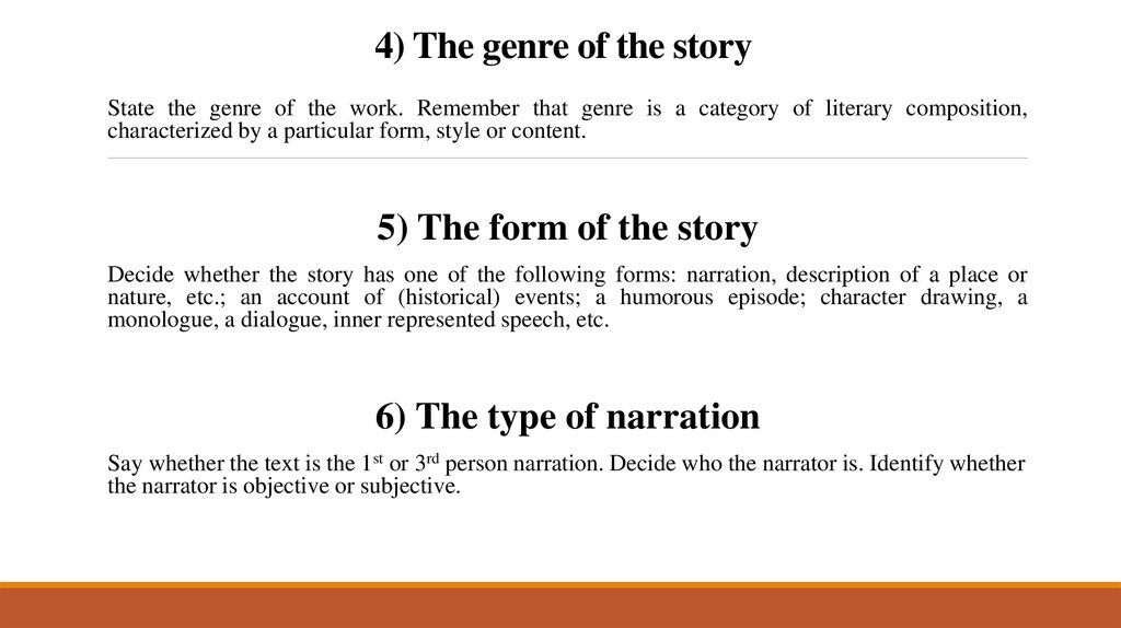4) The genre of the story