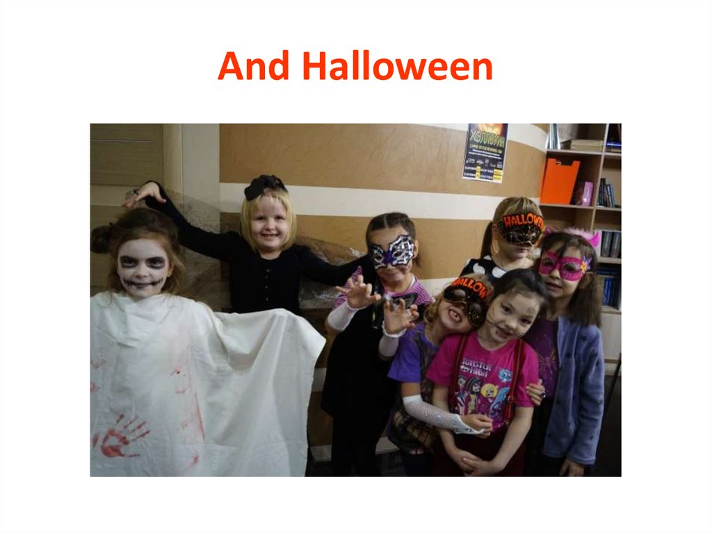 And Halloween