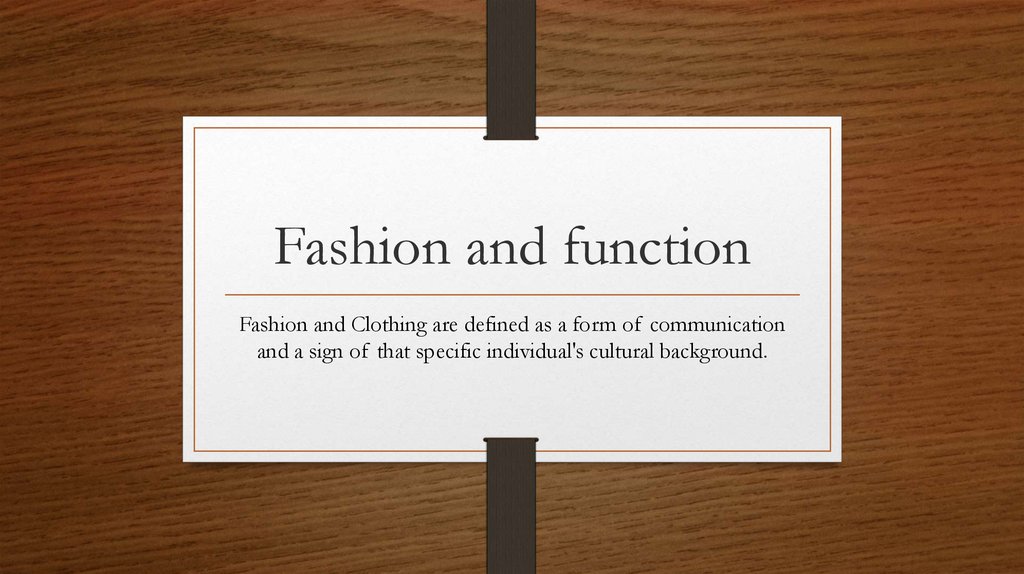 Fashion and function
