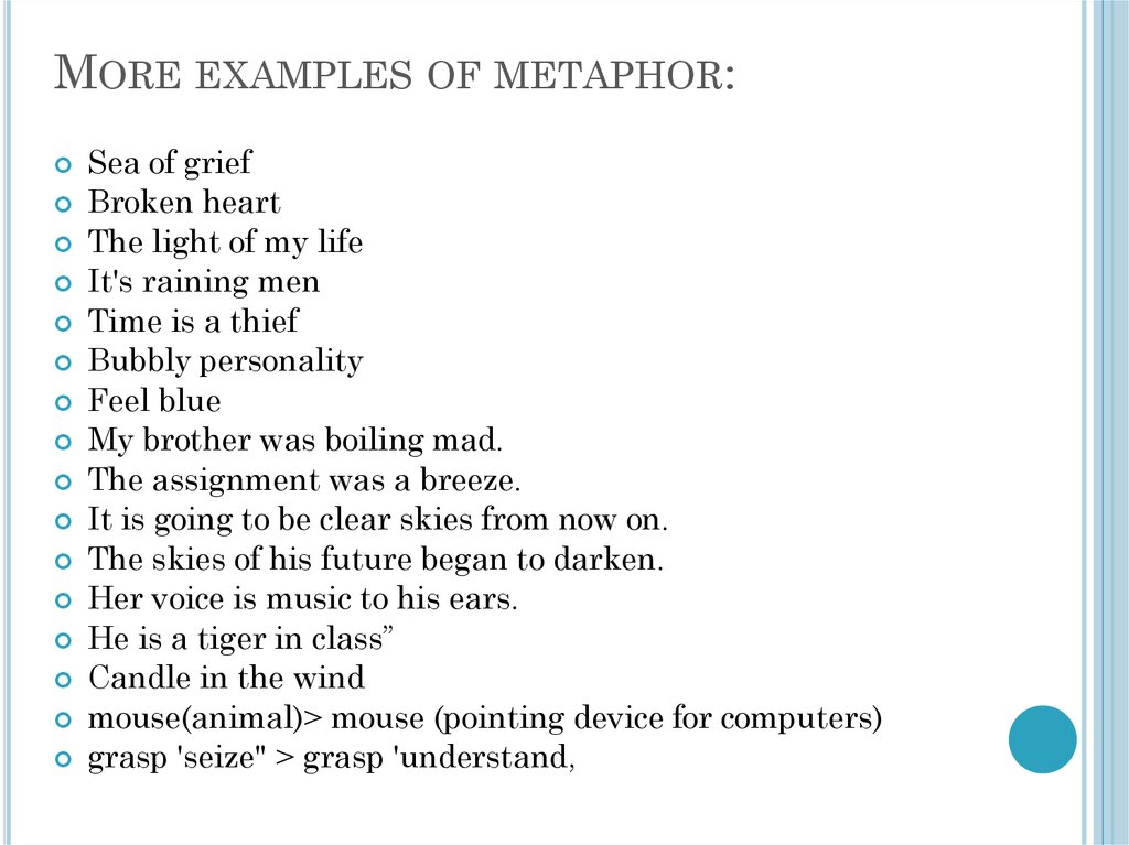 More examples of metaphor: