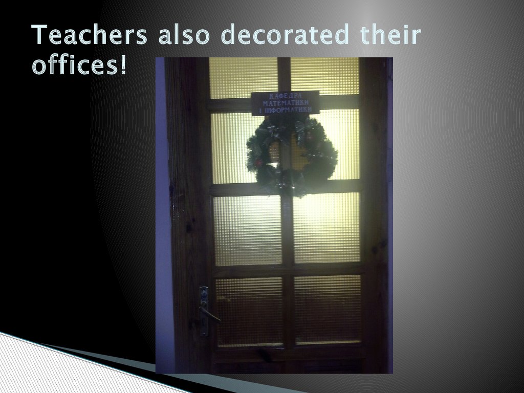 Teachers also decorated their offices!