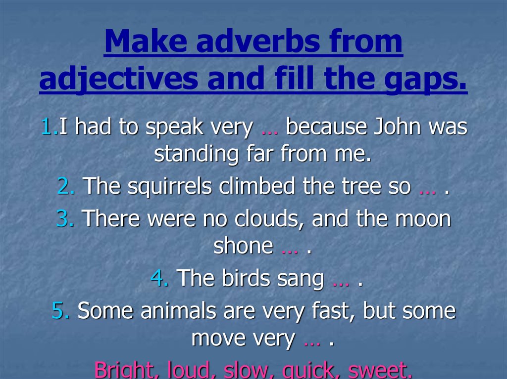 Fill in the correct adverb. Adverbs and adjectives презентация. Adverbs 5 класс. Adverb правила на английском. Презентация adjectives and adverbs 5 класс.