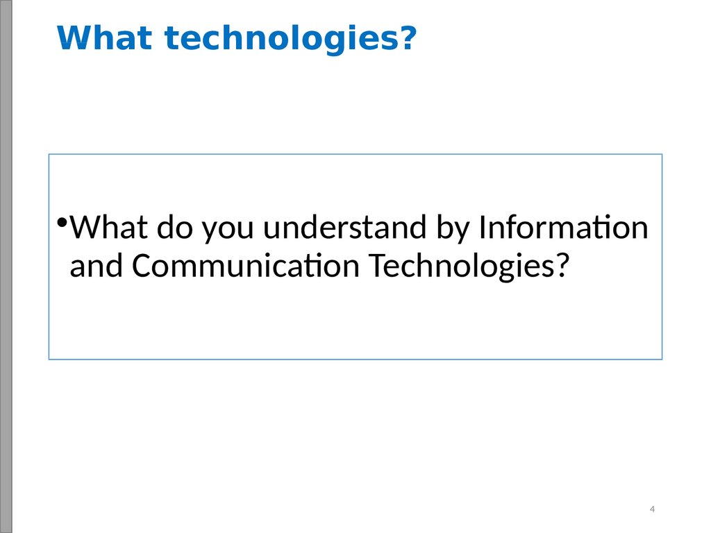 What technologies?