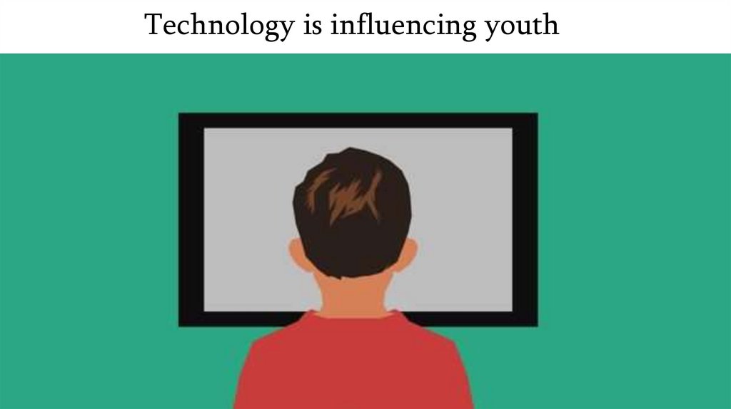 Technology is influencing youth