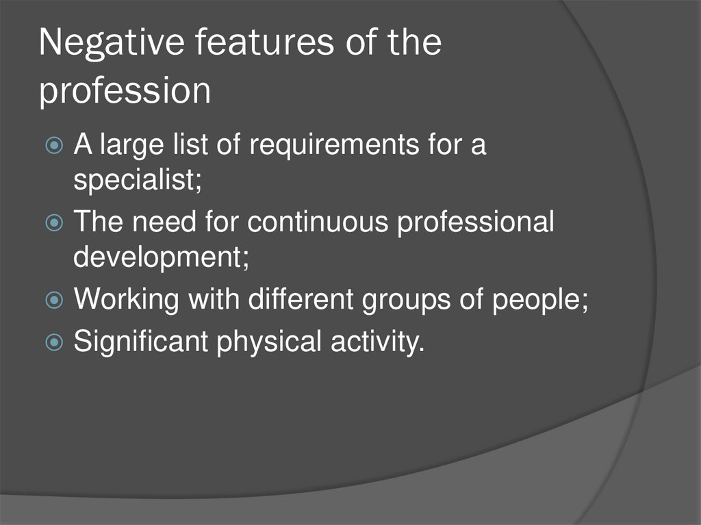 Negative features of the profession
