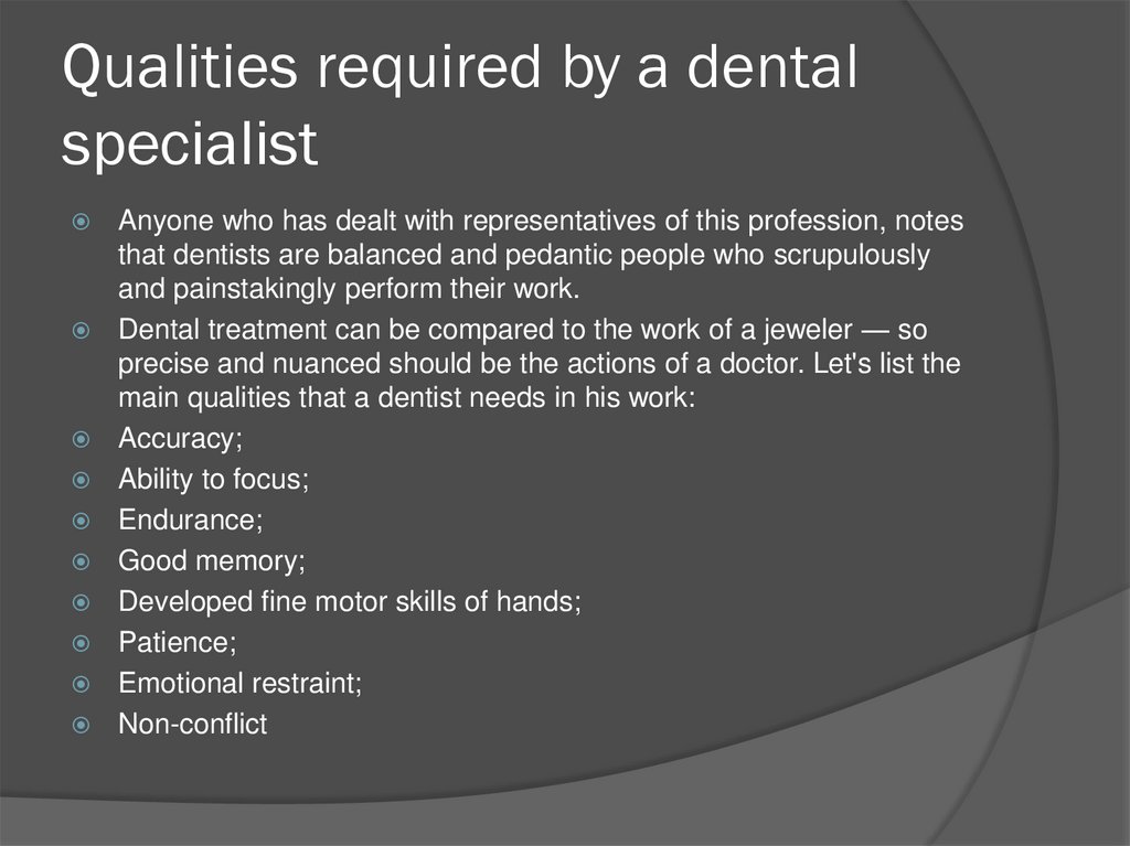 Qualities required by a dental specialist