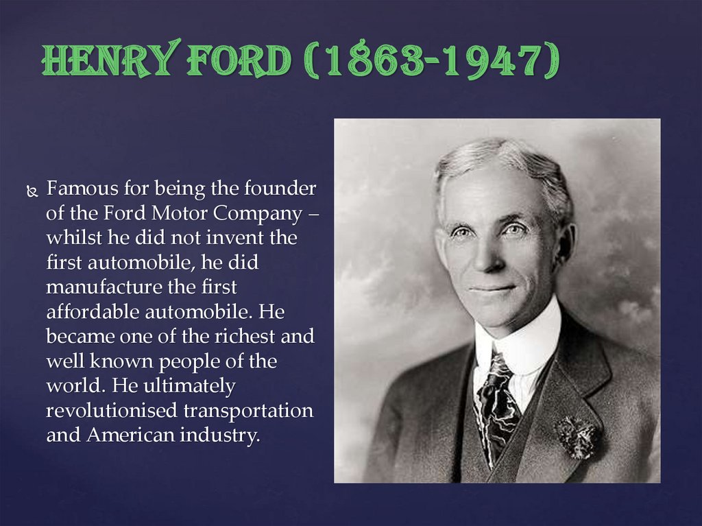 Famous more famous the most famous. Henry Ford 1863 – 1947. Henry Ford, founder of Ford. Форд Генри (Ford Henry) (1863—1947) биография. Генри Форд презентация.