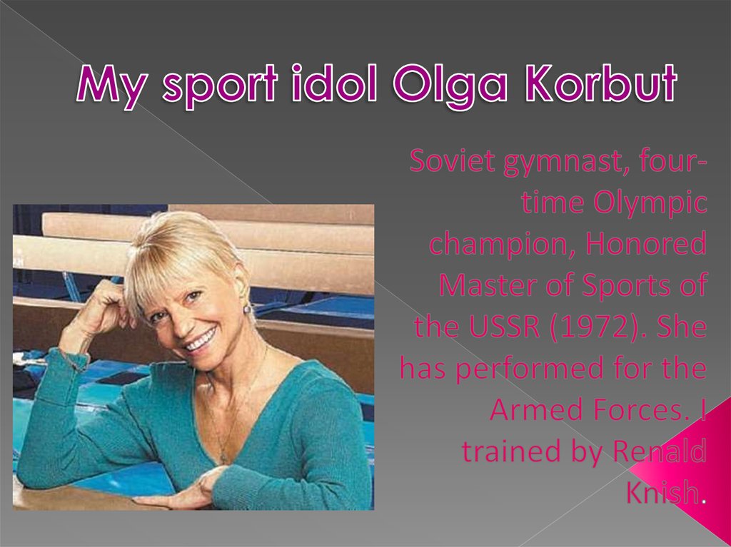 My sport idol Olga Korbut