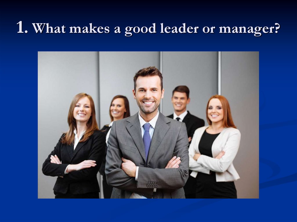I a good manager. What makes a good leader. Manager Styles. Good Manager. What makes a good Manager?.
