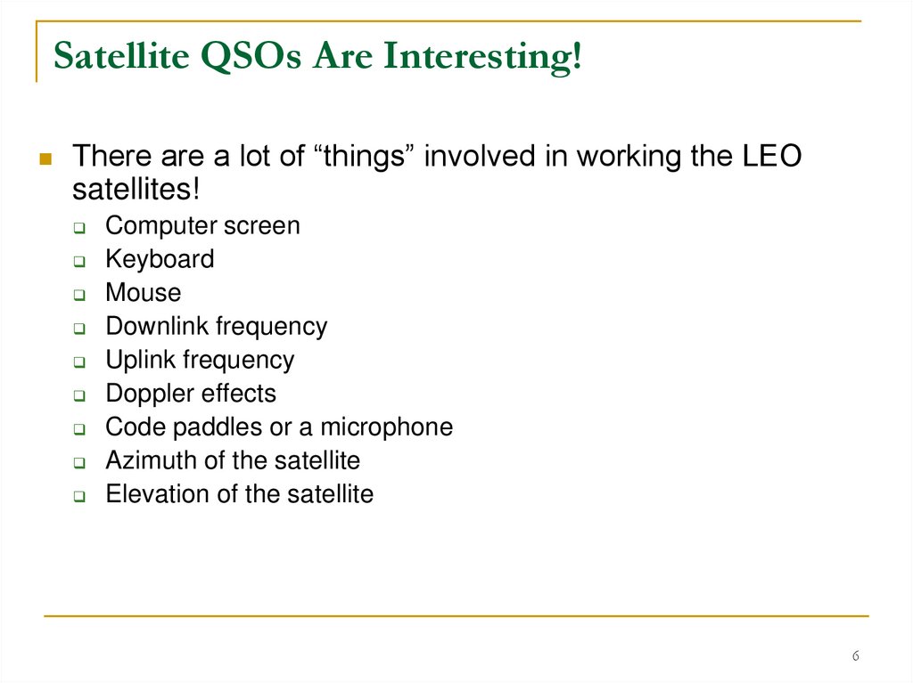 Satellite QSOs Are Interesting!