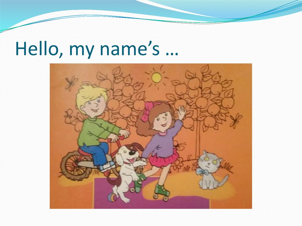 Hello, my name’s …