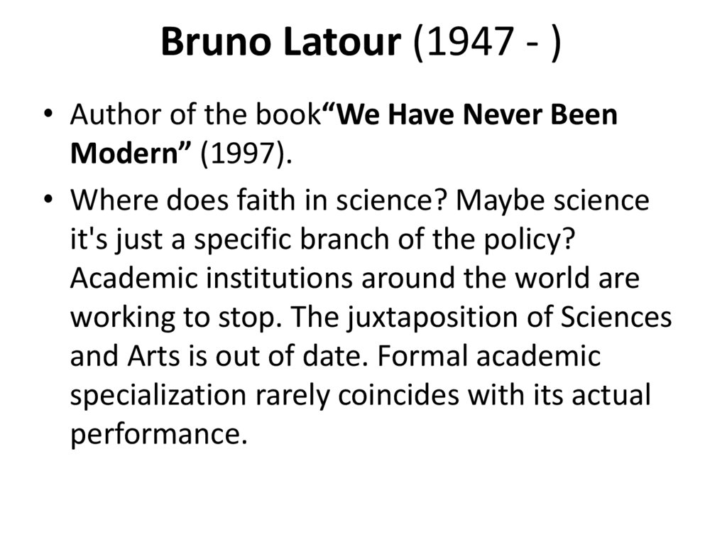 Bruno Latour (1947 - )