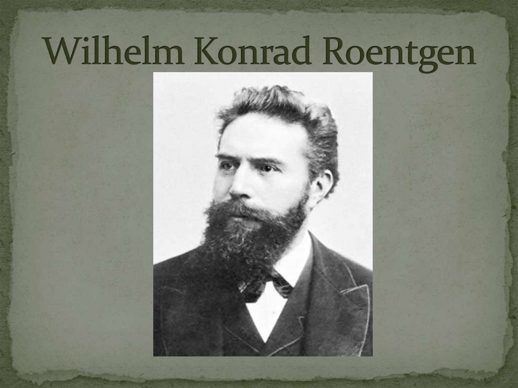 Wilhelm Konrad Roentgen