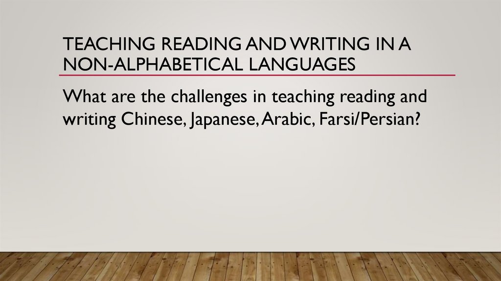 Teaching reading and writing in a non-alphabetical languages
