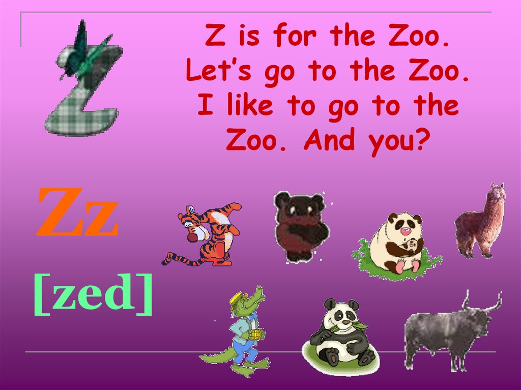 Презентация for fun. One one the Zoo is lots of fun. Z is for.