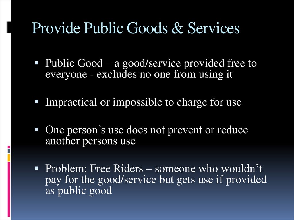 Provide Public Goods & Services