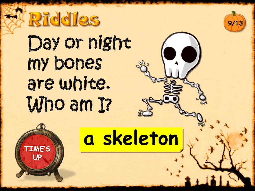 Day or night my bones are white. Who am I?